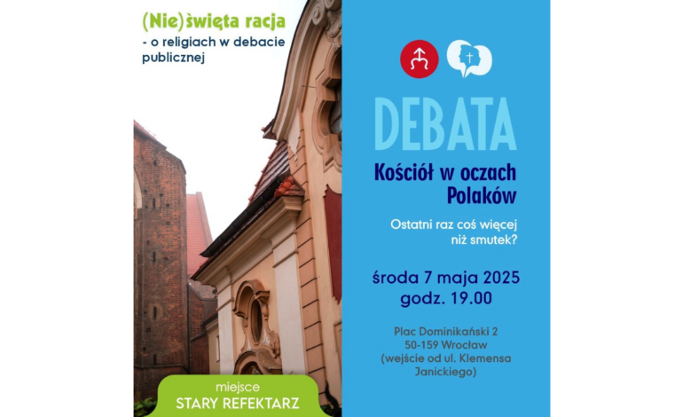 Debata „Kościół w oczach Polaków”, Wrocław, 7.05.2025